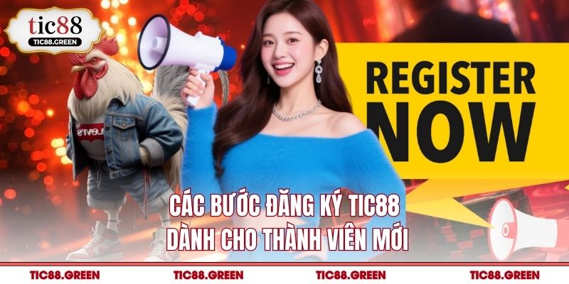 Các bước đăng ký TIC88 dành cho thành viên mới