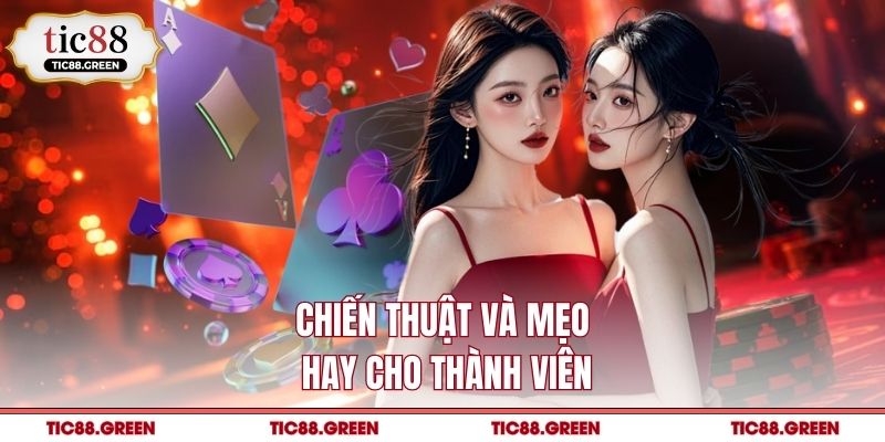 Chiến thuật và mẹo hay cho thành viên