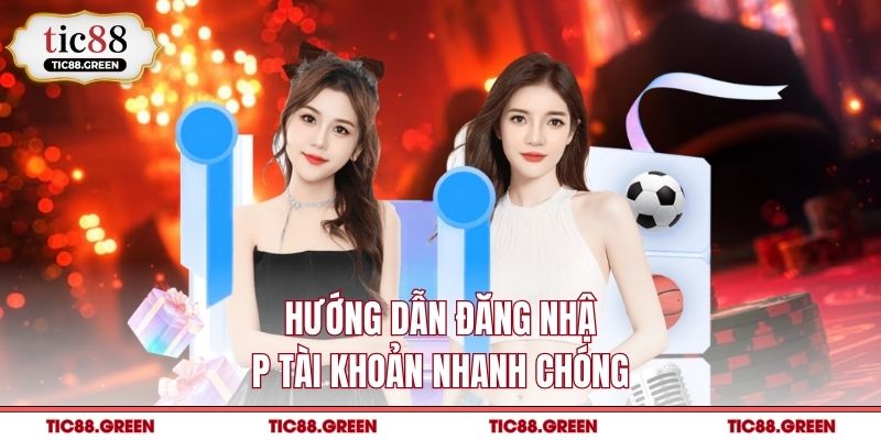 Hướng dẫn đăng nhập tài khoản nhanh chóng