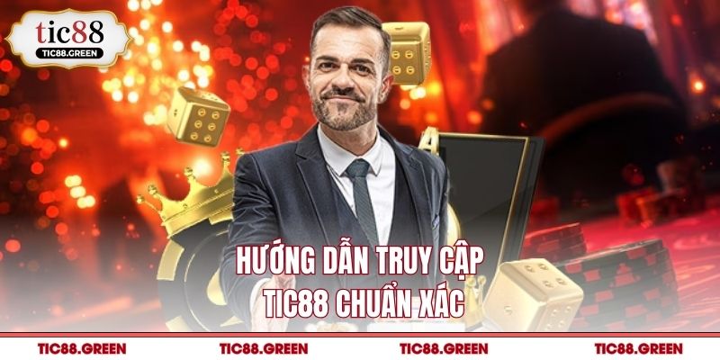 Hướng dẫn truy cập TIC88 chuẩn xác