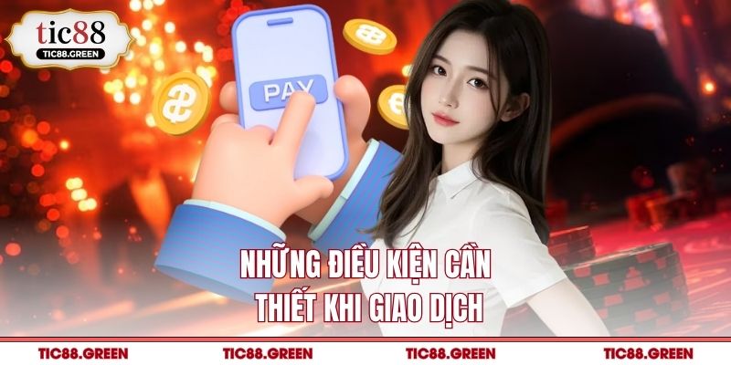 Những điều kiện cần thiết khi giao dịch