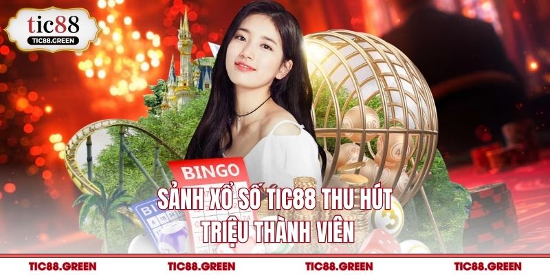 Sảnh xổ số TIC88 thu hút triệu thành viên