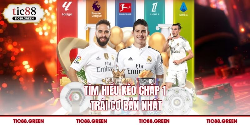 Tìm hiểu kèo chấp 1 trái cơ bản nhất